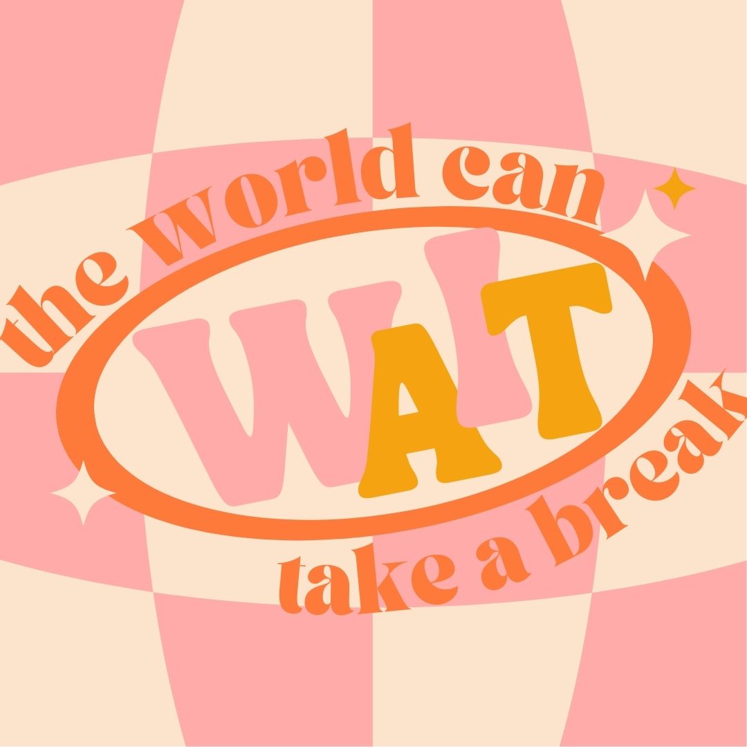 Graphic that says "The World Can Wait, Take a break" with purple and orange colors, retro